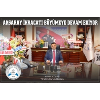 AKSARAY EXPORTS BREAK A NEW RECORD IN 2022